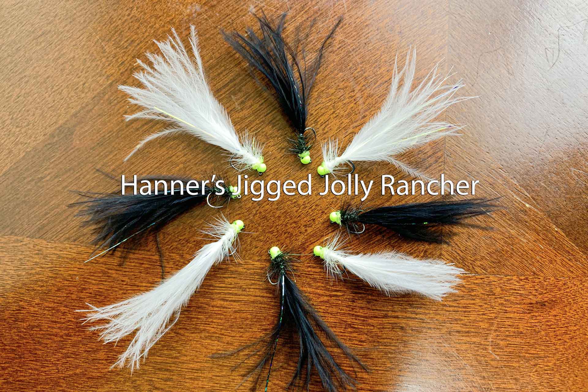 Hanner’s Jigged Jolly Rancher